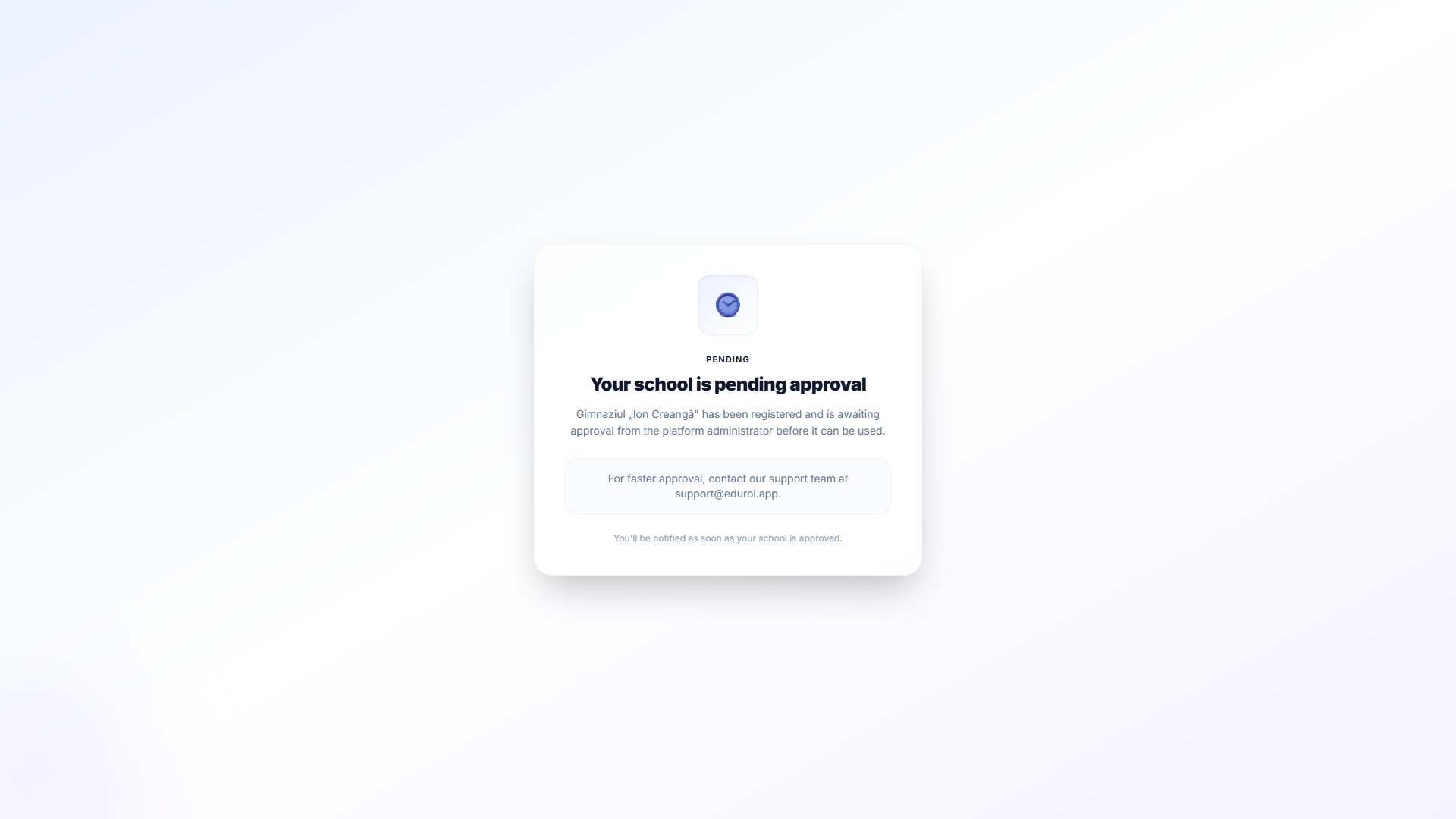 The waiting screen shown to every member of a school that has not been approved yet